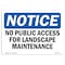 Signmission OSHA Sign, 10" H, 14" W, Aluminum, No Public Access For Landscape Maintenance Only Sign, Landscape OS-NS-A-1014-L-14760 - alternate 1
